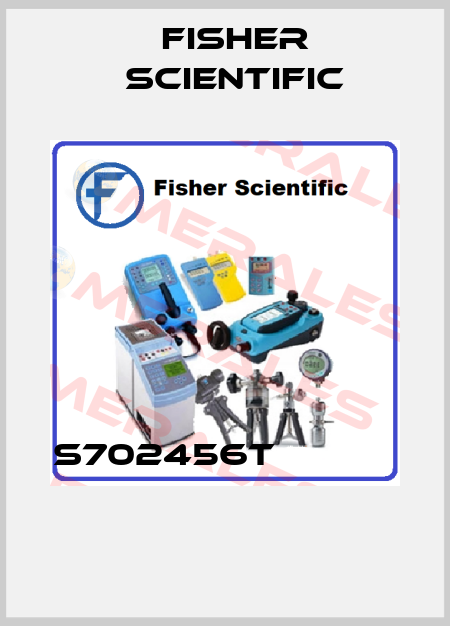 S702456T               Fisher Scientific