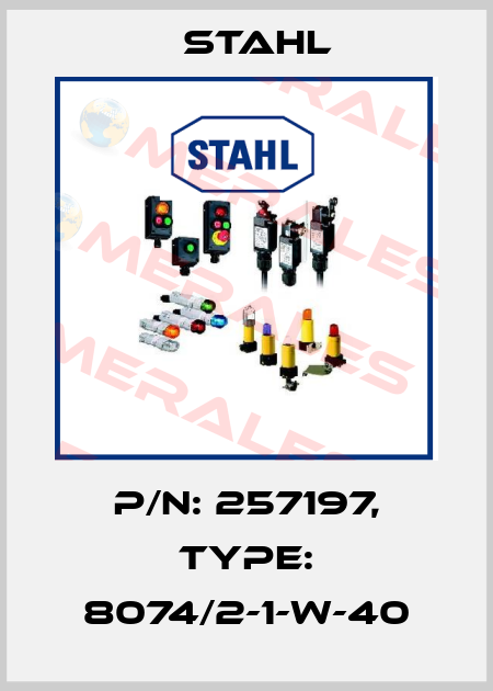 P/N: 257197, Type: 8074/2-1-W-40 Stahl