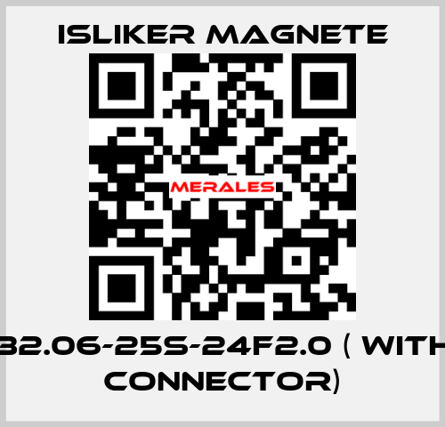 GE-32.06-25S-24F2.0 ( with "S" connector) ISLIKER MAGNETE