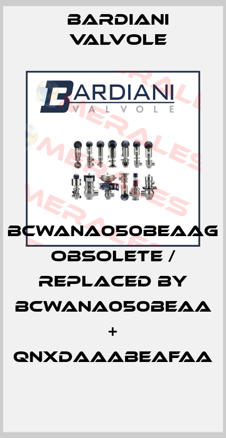 BCWANA050BEAAG obsolete / replaced by BCWANA050BEAA + QNXDAAABEAFAA Bardiani Valvole