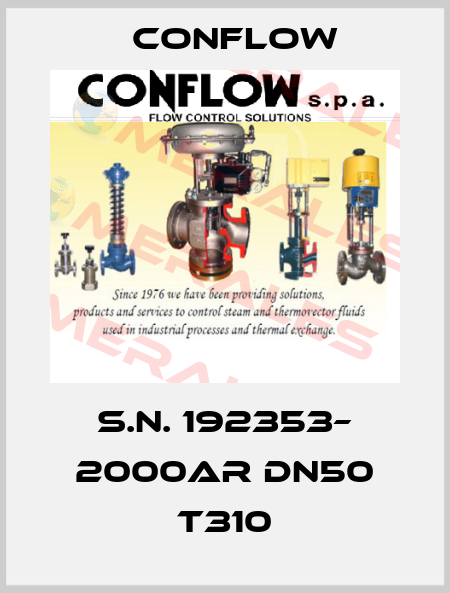 S.N. 192353– 2000AR DN50 T310 CONFLOW