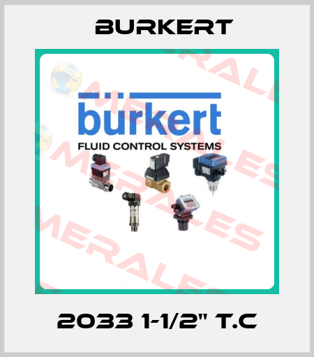 2033 1-1/2" T.C Burkert