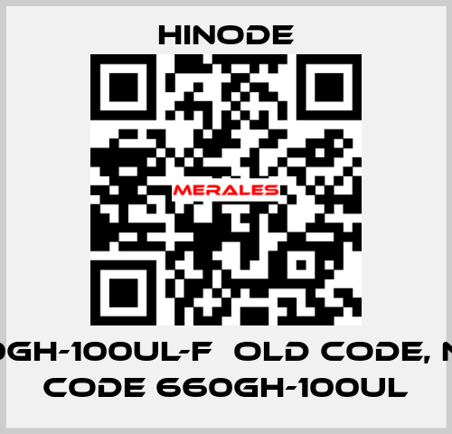 660GH-100UL-F  old code, new code 660GH-100UL HINODE