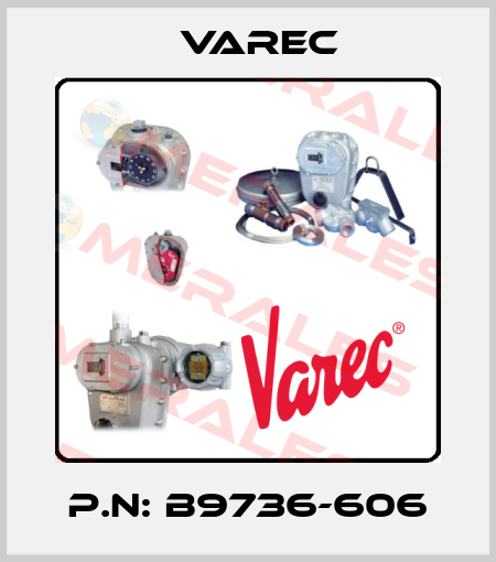 P.N: B9736-606 Varec