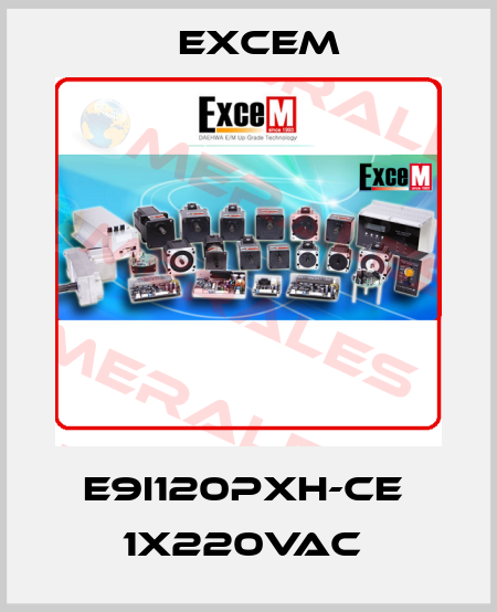 E9I120PXH-CE  1X220VAC  Excem