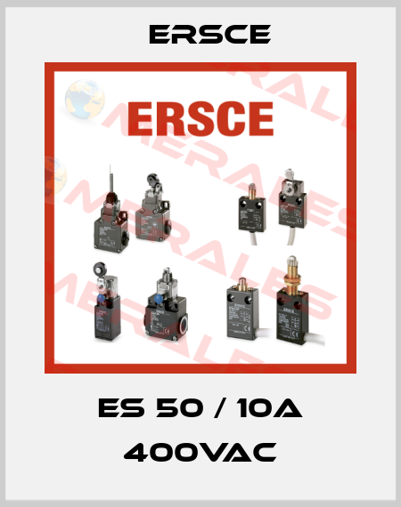ES 50 / 10A 400VAC Ersce