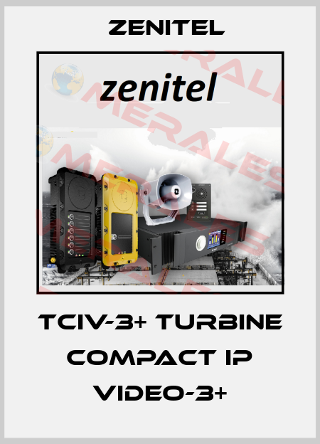 TCIV-3+ Turbine Compact IP Video-3+ Zenitel