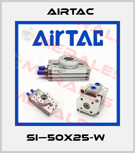 SI—50X25-W  Airtac