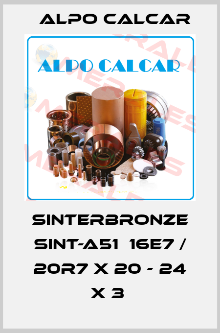 SINTERBRONZE SINT-A51  16E7 / 20R7 X 20 - 24 X 3  Alpo Calcar