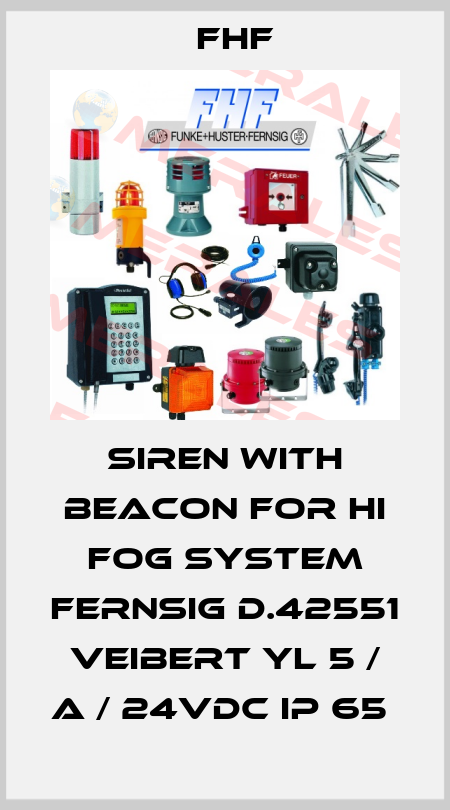 Siren with beacon for HI FOG SYSTEM FERNSIG D.42551 VEIBERT YL 5 / A / 24VDC IP 65  FHF