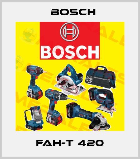 FAH-T 420 Bosch