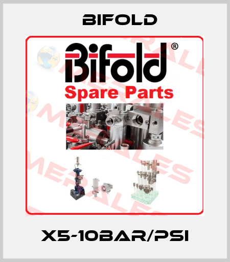 X5-10BAR/PSI Bifold