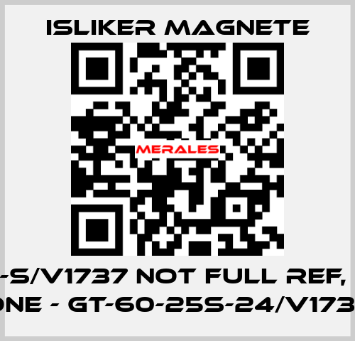 GT-60-S/V1737 not full ref, right one - GT-60-25S-24/V1737 ISLIKER MAGNETE