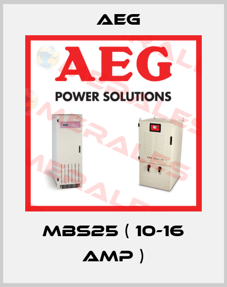 MBS25 ( 10-16 AMP ) AEG