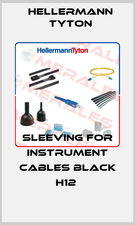 SLEEVING FOR INSTRUMENT CABLES BLACK H12  Hellermann Tyton