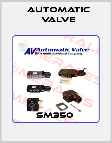 SM350  Automatic Valve