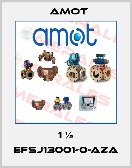 1 ½ EFSJ13001-0-AZA Amot