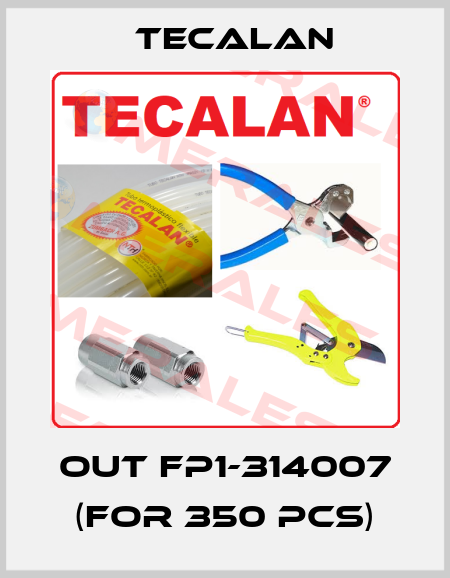 OUT FP1-314007 (for 350 pcs) Tecalan