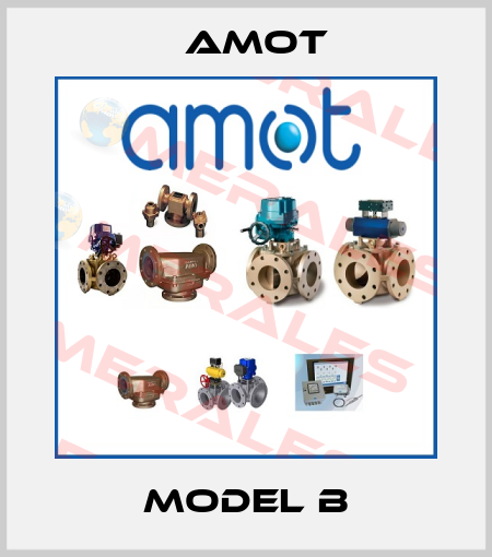 MODEL B Amot