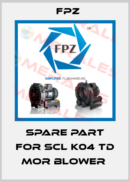 spare part for SCL K04 TD MOR blower  Fpz