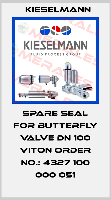 SPARE SEAL FOR BUTTERFLY VALVE DN 100 VITON ORDER NO.: 4327 100 000 051 Kieselmann