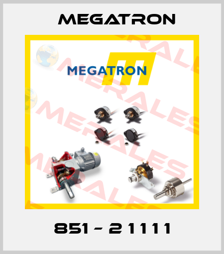 851 – 2 1 1 1 1 Megatron