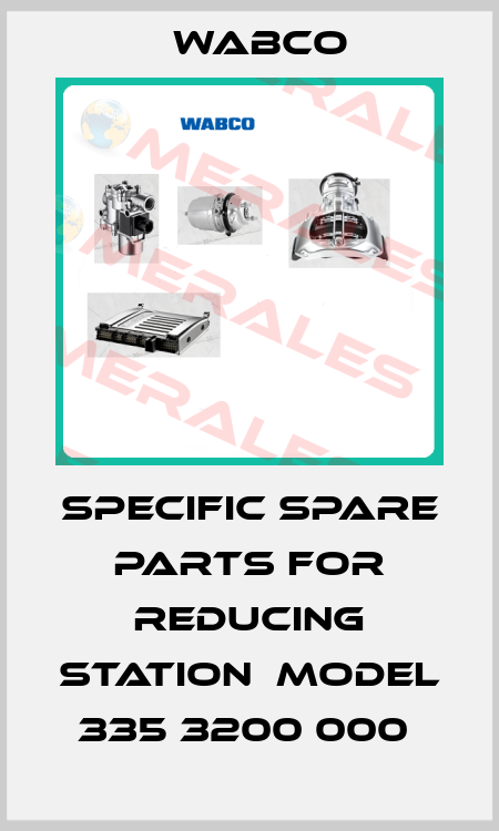 SPECIFIC SPARE PARTS FOR REDUCING STATION  MODEL 335 3200 000  Wabco