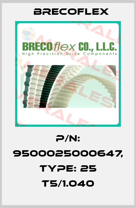 P/N: 9500025000647, Type: 25 T5/1.040 Brecoflex