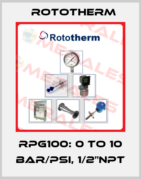 RPG100: 0 TO 10 BAR/PSI, 1/2"NPT Rototherm