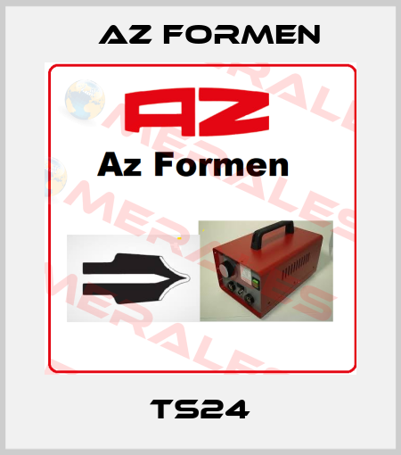 TS24 Az Formen
