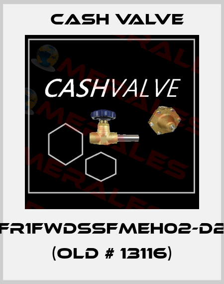 FR1FWDSSFMEH02-D2 (old # 13116) Cash Valve