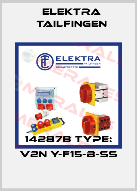 142878 Type: V2N Y-F15-B-SS Elektra Tailfingen