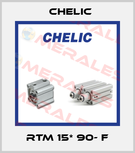 RTM 15* 90- F Chelic