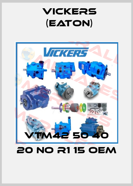 VTM42 50 40 20 NO R1 15 OEM Vickers (Eaton)