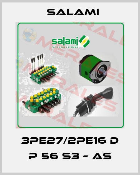 3PE27/2PE16 D P 56 S3 – AS Salami