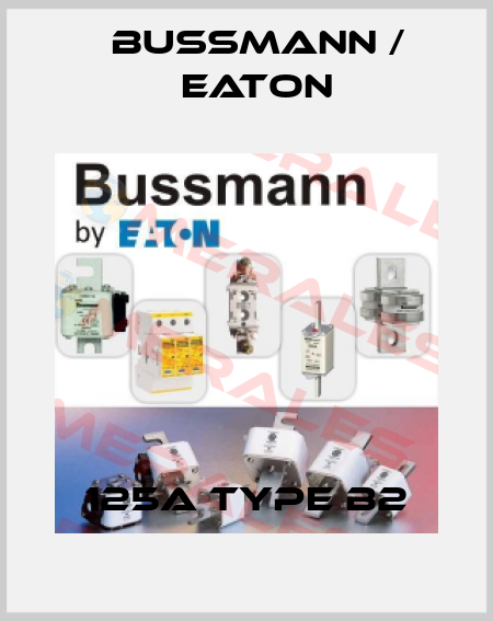 125A Type B2 BUSSMANN / EATON
