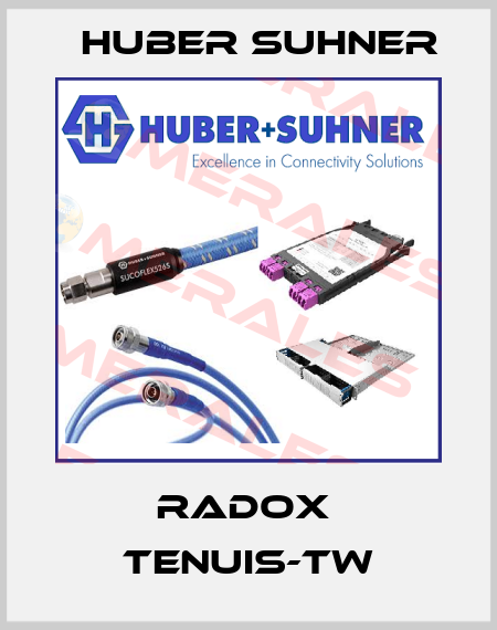 RADOX  TENUIS-TW Huber Suhner