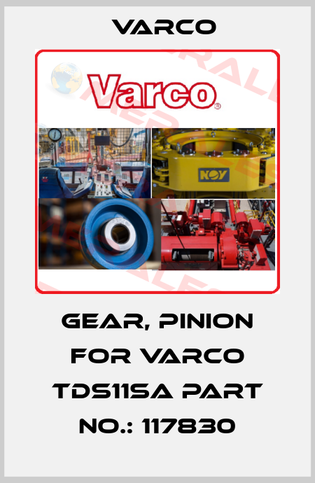 GEAR, PINION For VARCO TDS11SA Part No.: 117830 Varco