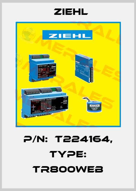 P/N:  T224164, Type: TR800Web Ziehl