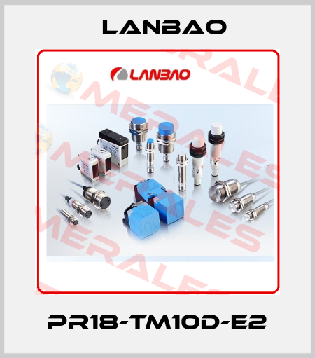 PR18-TM10D-E2 LANBAO