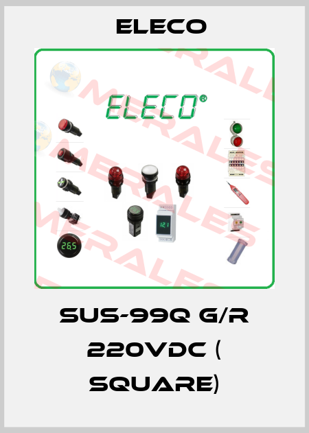 SUS-99Q G/R 220VDC ( square) Eleco