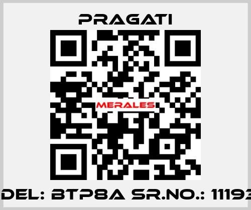Model: BTP8A Sr.No.: 1119379 Pragati
