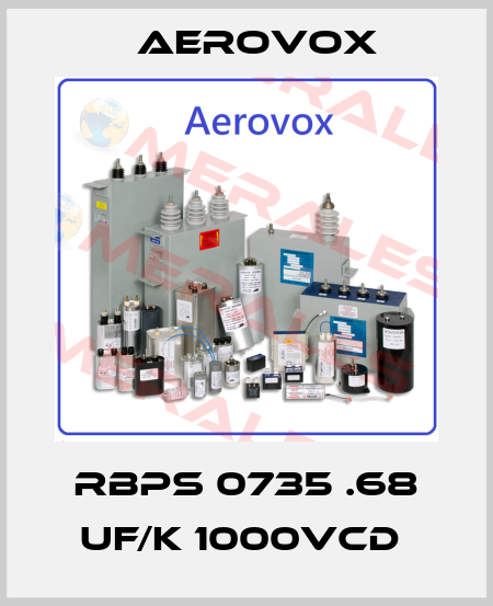  RBPS 0735 .68 UF/K 1000VCD  Aerovox