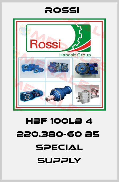 HBF 100LB 4 220.380-60 B5  Special supply Rossi