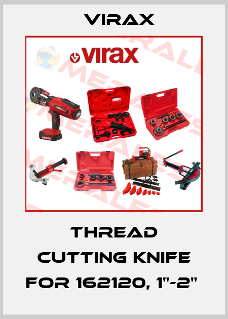 thread cutting knife for 162120, 1"-2"  Virax