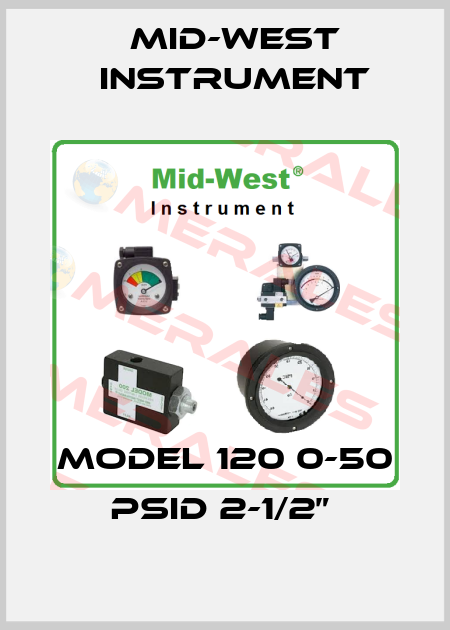 Model 120 0-50 PSID 2-1/2”  Mid-West Instrument