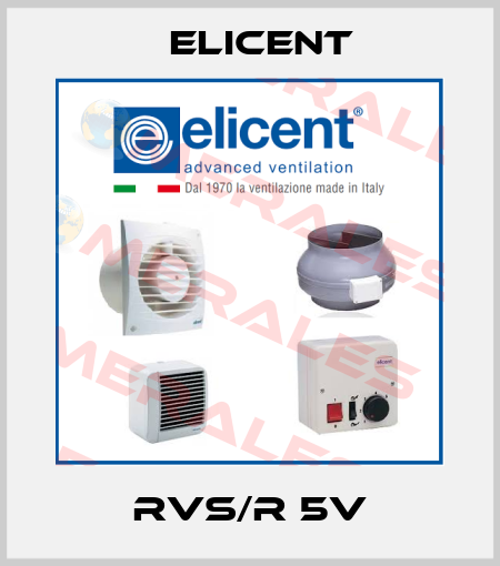 RVS/R 5V Elicent