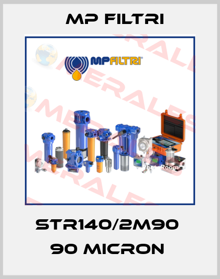 STR140/2M90  90 MICRON  MP Filtri