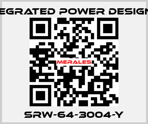 SRW-64-3004-Y INTEGRATED POWER DESIGNES