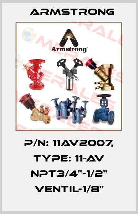 P/N: 11AV2007, Type: 11-AV NPT3/4"-1/2" Ventil-1/8" Armstrong
